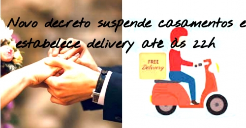 Novo decreto suspende casamentos e estabelece delivery até às 22h